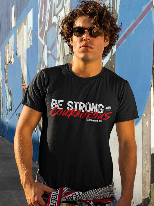 Be Strong and Courageous Men's T-shirt