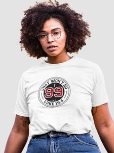 99 Just Won't Do Women's T-shirt